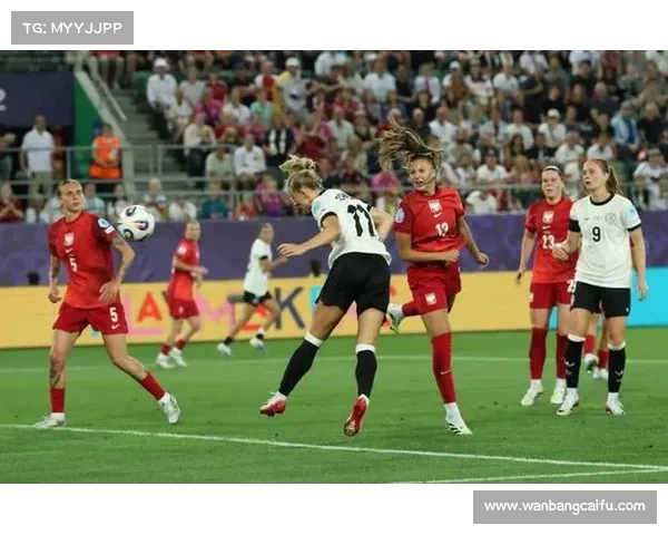 德国女足2-0波兰布兰德世界波破僵许勒尔锁定胜局助力晋级 德国女足2-0波兰布兰德世界波破僵许勒尔锁定胜局助力晋级